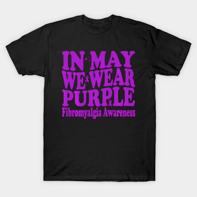 In May Purple Fibromyalgia International T-Shirt by SanJKaka